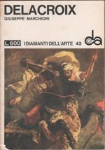 Delacroix. I diamanti dell'arte n. 43 - Giuseppe Marchiori
