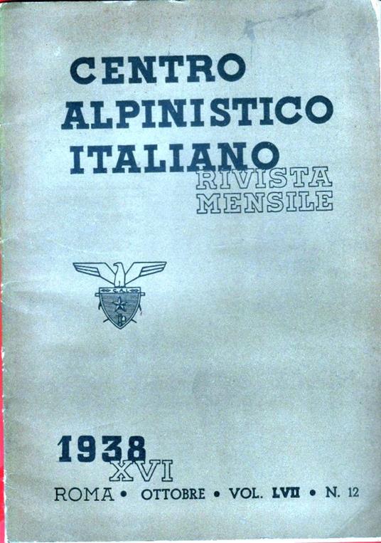CAI Centro Alpinistico Italiano. Rivista mensile. vol. LVII. 1938 n. 12 - copertina