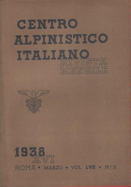 CAI Centro Alpinistico Italiano. Rivista mensile. vol. LVII. 1938 n. 5 - copertina