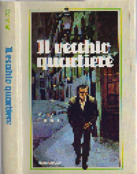 Il vecchio quartiere - Avery Corman - Avery Corman - copertina
