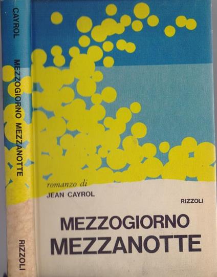 Mezzogiorno mezzanotte - Jean Cayrol - Jean Cayrol - copertina