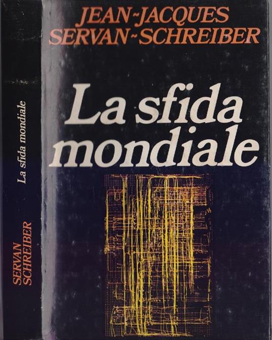 La sfida mondiale - Jean Jacques Servan Schreiber - Jean-Jacques Waltz - copertina