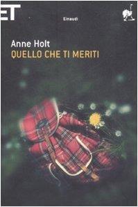 Quello che ti meriti - Anne Holt - Anne Holt - copertina