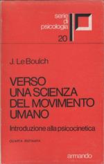 Verso una scienza del movimento umano : introduzione alla psicocinetica - Jean Le Boulch