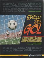 Quelli del gol. Puskas, Cruyff, Riva, Pele, Maradona, Charles, Kubala ecc