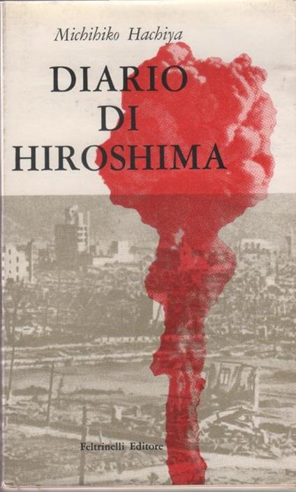 Diario di Hiroshima - Michihiko Hachiya - Michihiko Hachiya - copertina