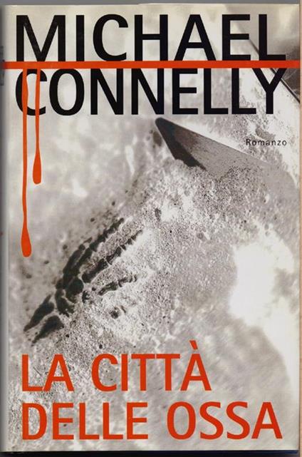 La città delle ossa - Michael Connelly - Michael Connelly - copertina