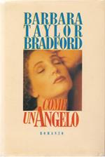 Come un angelo - Barbara Taylor Bradford