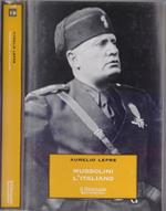 Mussolini l'Italiano - Aurelio Lepre