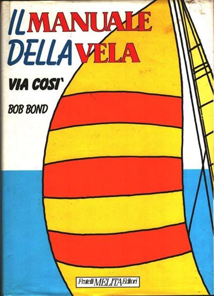 Il manuale della vela - Bob Bond - copertina