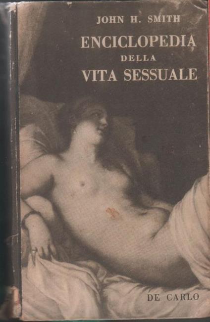 Enciclopedia della vita sessuale - John H. Smith - John Smith - copertina