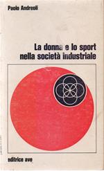 La donna e lo sport nella società industriale - Paolo Andreoli