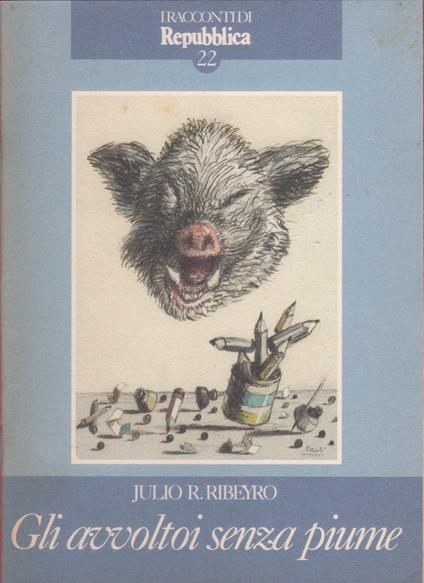 Gli avvoltoi senza piume - Julio Ribeyro - Ernest Hemingway - copertina