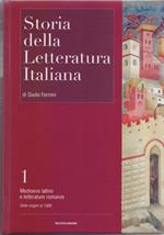 Storia della letteratura italiana Vol. 1. Medioevo latino e letterature romanze