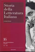 Storia della Letteratura Italiana Vol. 16.Dallo Sperimentalismo a Calvino