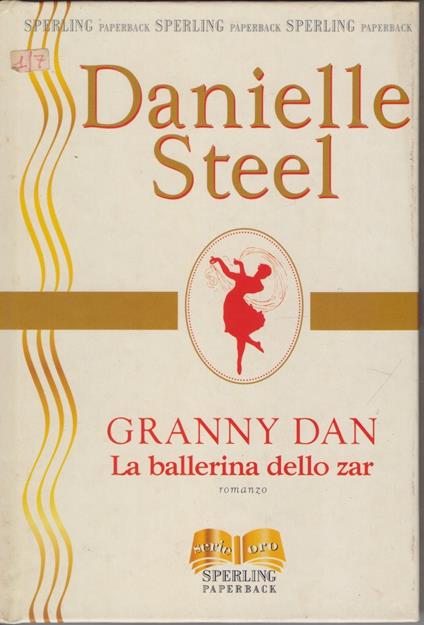 Granny Dan . La ballerina dello Zar - Danielle Steel - Danielle Steel - copertina