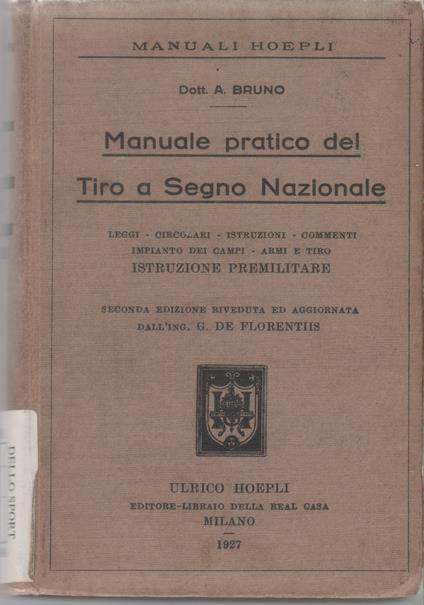 Manuale pratico del Tiro a Segno Nazionale - Hoepli - A. Bruno - copertina