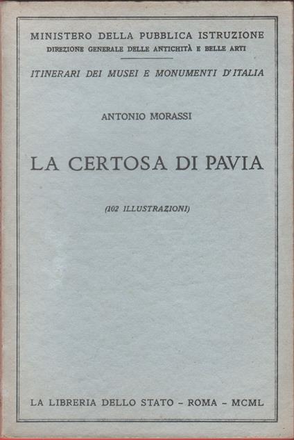 La Certosa di Pavia - Antonio Morassi - Antonio Morassi - copertina
