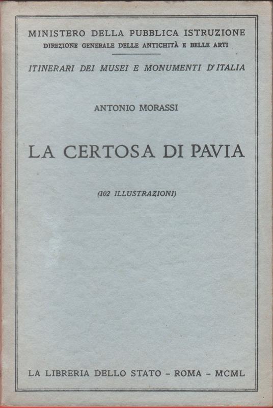 La Certosa di Pavia - Antonio Morassi - Antonio Morassi - copertina