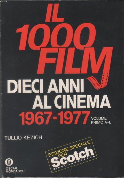Il 1000 film. DIeci anni di cinema 1967/1977. Volume primo A-L - Tullio Kezich - copertina