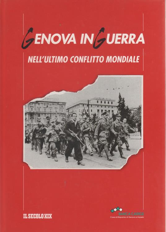 Genova in guerra nell'ultimo conflitto mondiale - copertina