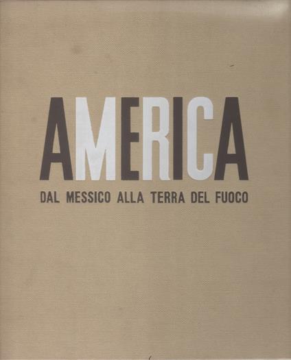 America. Dal Messico alla Terra del Fuoco - Angelo Maria Raggi - copertina
