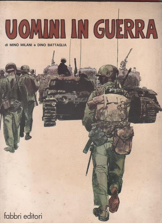 Uomini in guerra - D. Battaglia, M. Milani - copertina