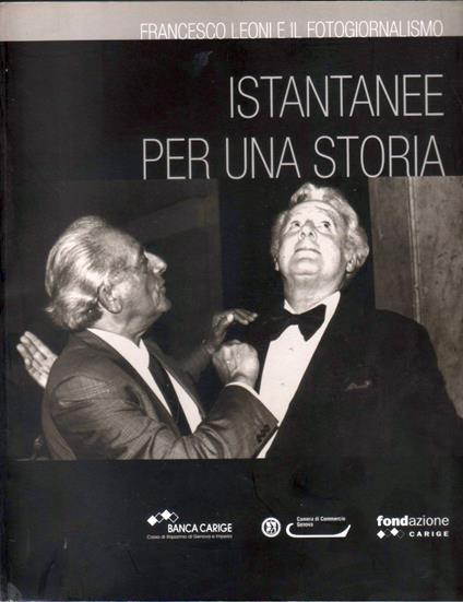 Istantanee per una storia. Francesco Leoni e il fotogiornalismo - copertina