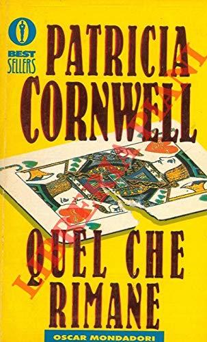 Quel che rimane -Patricia D. Cornwell - Patricia D. Cornwell - copertina