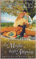 La moglie degli Altipiani - Jillian HArt