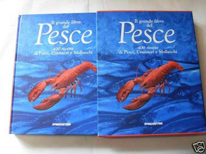 Il grande libro del pesce. 400 ricette di pesci, crostacei e molluschi - copertina