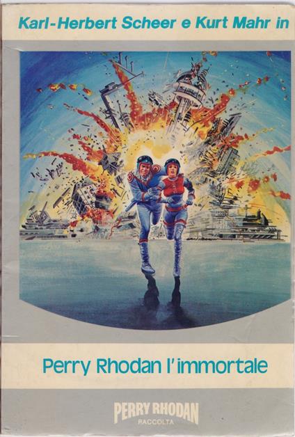 Perry Rhodan l'immortale - Mahr Kurt - Scheer Karl-Herbert - Kurt Mahr - copertina
