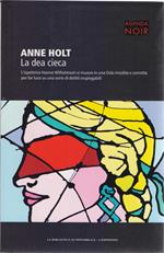 La dea cieca - Ane Holt