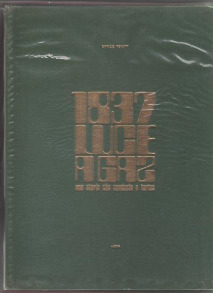 1837 luce a gas. Una storia che comincia a Torino - Enrico Penati - Enrico Penati - copertina