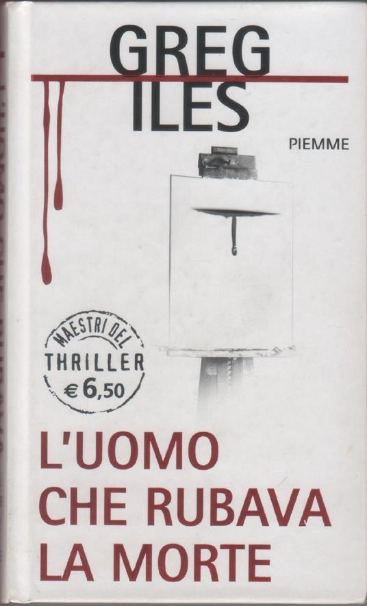 L' uomo che rubava la morte - Greg Iles - Greg Iles - copertina