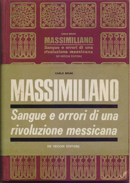 Massimiliano Sangue e orrori di una rivoluzione messicana - Carlo Bruni - copertina