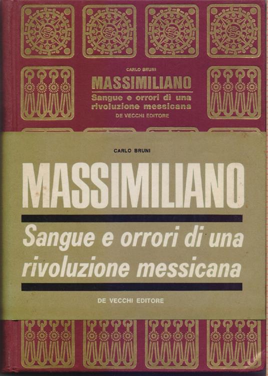 Massimiliano Sangue e orrori di una rivoluzione messicana - Carlo Bruni - copertina