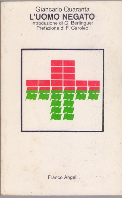 L' uomo Negato Introduzione di G. Berlinguer prefazione di F. Caroleo - G. Quaranta - Giancarlo Quaranta - copertina