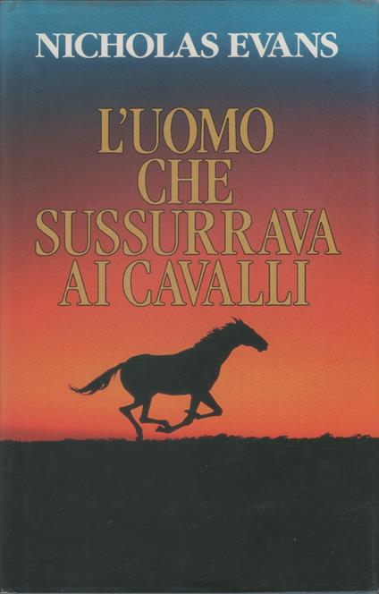 L' uomo che sussurrava ai cavalli - Nicholas Evans - Nicholas Evans - copertina
