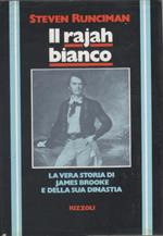 Il Rajah bianco - Steven Runciman