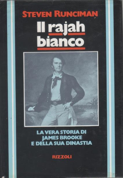 Il Rajah bianco - Steven Runciman - Carlo Moriondo,Carlo Moriondo - copertina