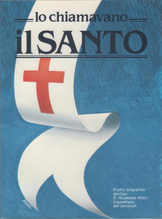 Lo chiamavano Il Santo. Biografia del Can. D. Giuseppe Abbo - copertina