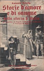 Storie d'amore e di sangue della storia d'Italia. Volume primo