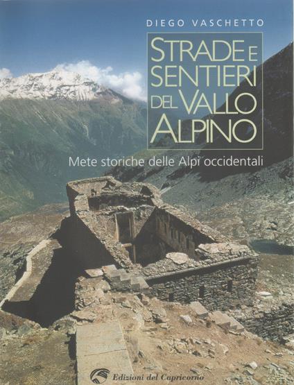 Strade e sentieri del Vallo Alpino. Mete storiche delle Alpi occidentali - copertina