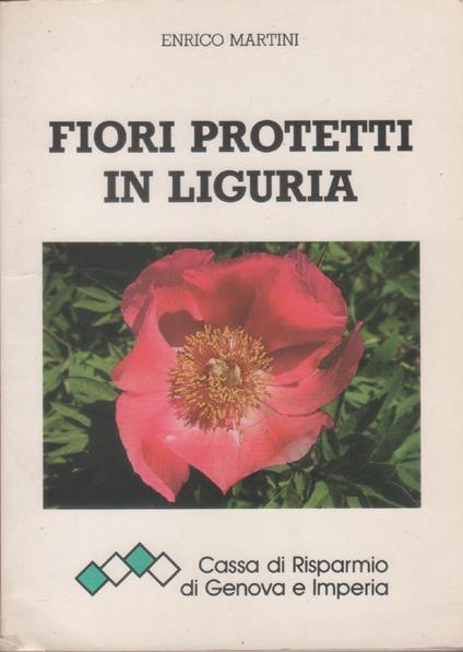 Fiori protetti in Liguria - Enrico Martini - Enrico Martini - copertina