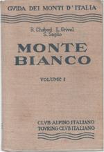 Monte Bianco. Volume I. Dal Col de la Seigne al Colle del Gigante
