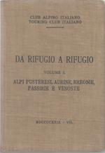 Da rifugio a rifugio Volume I: Alpi Pusteresi, Aurine, Breonie,Passirie e Venoste