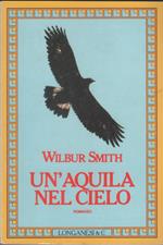 Un'aquila nel cielo - Wilbur Smith