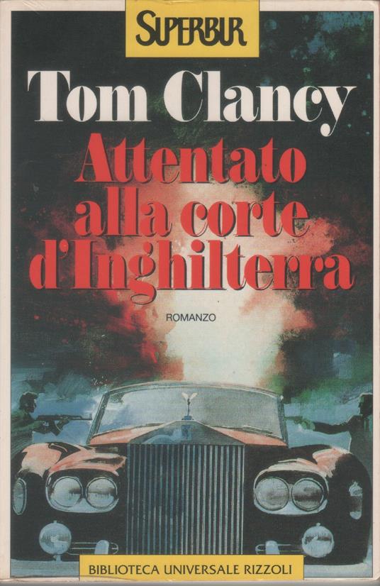 Attentato alla corte d'Inghilterra - Tom Clancy - Tom Clancy - copertina
