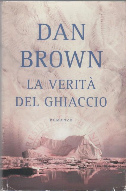 La verità del ghiaccio - Dan Brown - Dan Brown - copertina